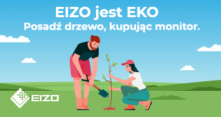 EIZO jest EKO. Posadź drzewo, kupując monitor Eizo
